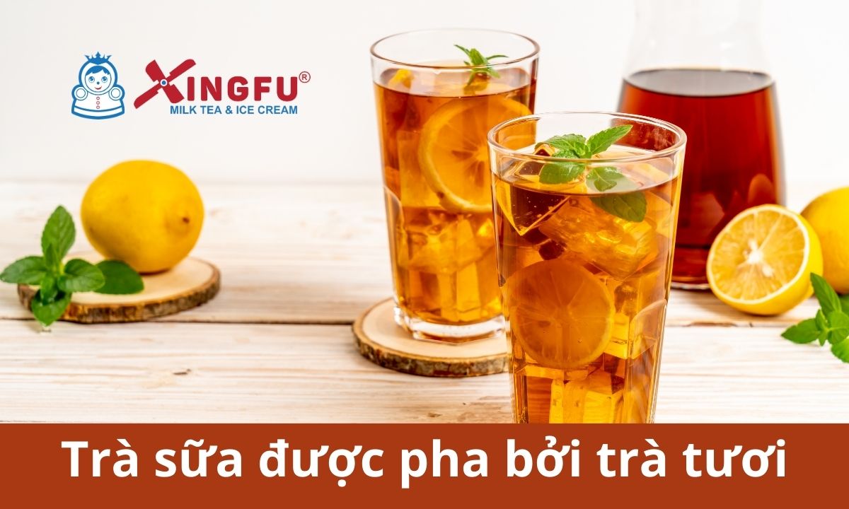 Trà sữa được pha bởi trà tươi