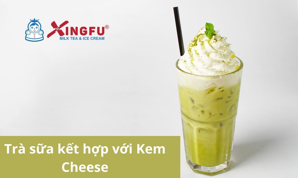 Trà sữa kết hợp với Kem Cheese